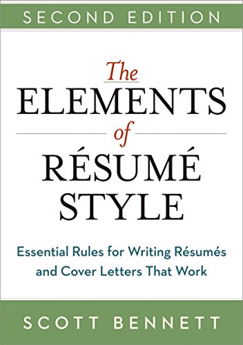 The Elements of Resume Style:  Essential Rules for Writing Resumes and Cover Letters That Work (2nd Edition)