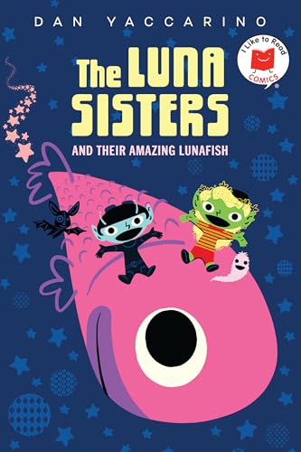 The Luna Sisters and Their Amazing Lunafish (I Like to Read Comics)