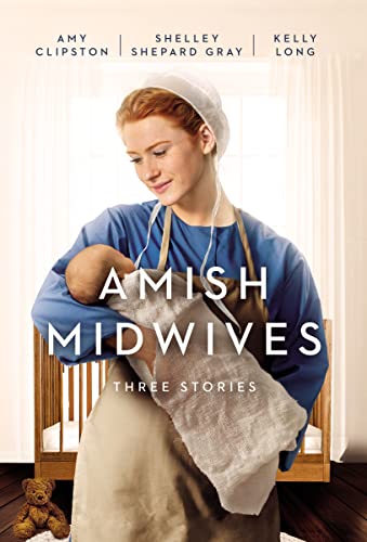 Amish Midwives (Three Stories: Bundles of Blessing/A Midwife for Susie/Christmas Cradles)