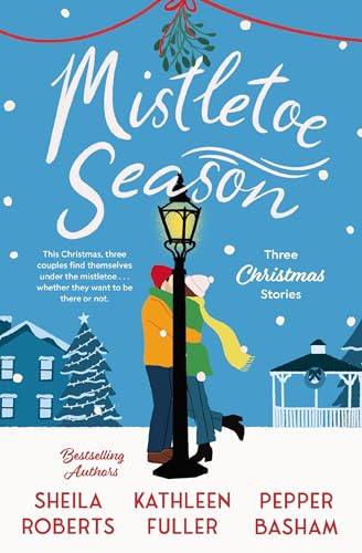 Mistletoe Season (Return to Mistletoe/A Mistletoe Prince/Say No to Mistletoe)