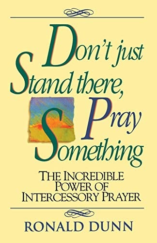 Don't Just Stand There, Pray Something