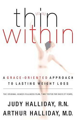 Thin Within: A Grace-Oriented Approach to Lasting Weight Loss