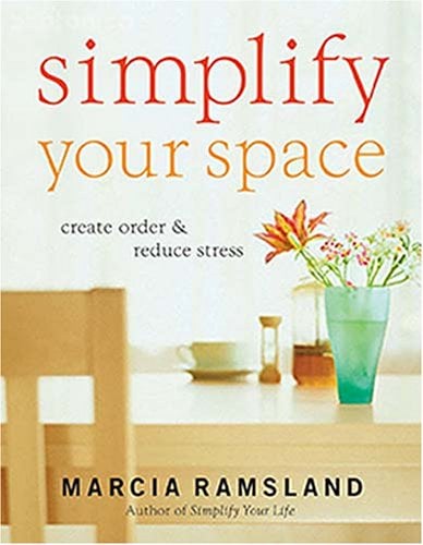 Simplify Your Space: Creat Order & Reduce Stress