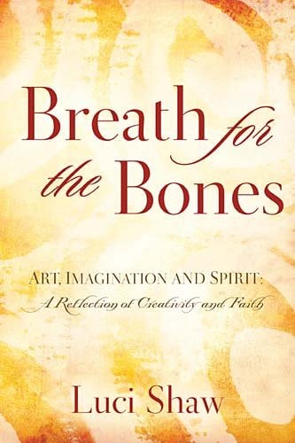 Breath for the Bones: Art, Imagination, and Spirit
