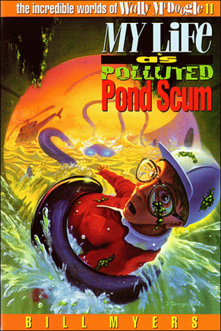 My Life As Polluted Pond Scum (Wally McDoogle, Bk. 11)