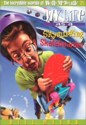 My Life As A Skysurfing Skateboarder (Wally McDoogle, Bk. 21)