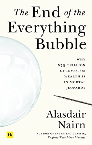 The End of the Everything Bubble: Why $75 Trillion of Investor Wealth is in Mortal Jeopardy
