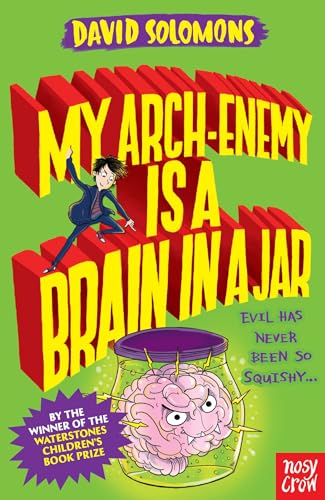 My Arch-Enemy Is a Brain in a Jar (My Brother Is a Superhero, Bk. 4)