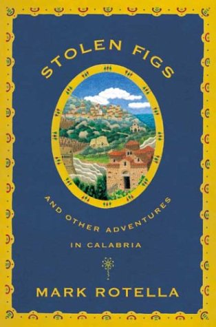 Stolen Figs and Other Adventures in Calabria