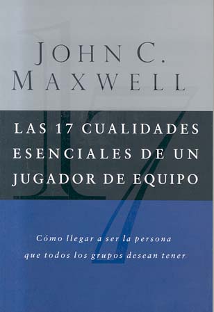 Las 17 Cualidades Esenciales de un Jugador de Equipo: Cómo Llegar a Ser la Persona Que Todos Los Grupos Descean Tener