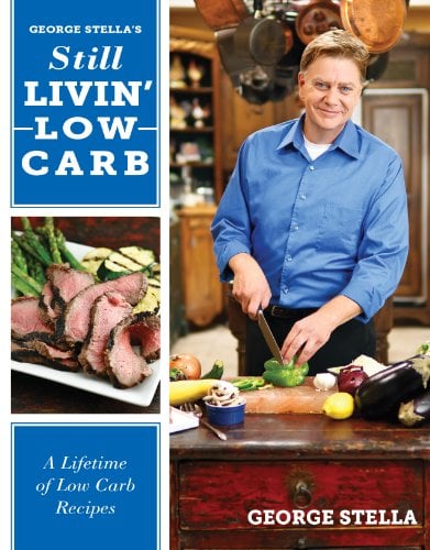 Still Livin' Low Carb: A Lifetime of Low Carb Recipes