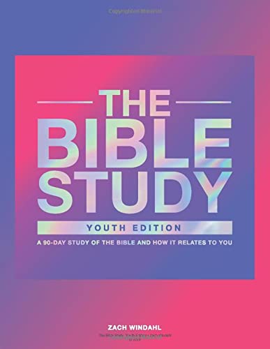 The Bible Study: A 90-Day Study of the Bible and How It Relates to You (Youth Edition)