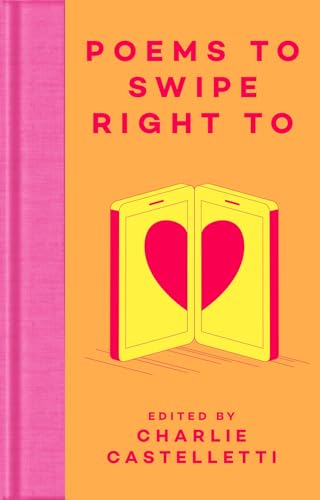 Poems to Swipe Right To (Macmillan Collector's Library)