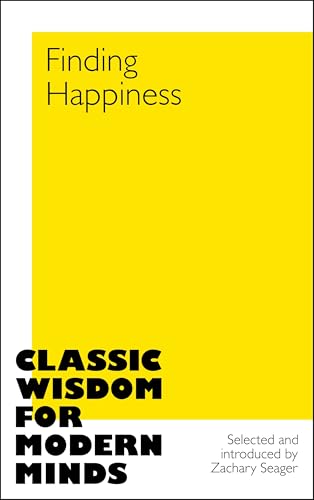 Finding Happiness (Classic Wisdom for Modern Minds)