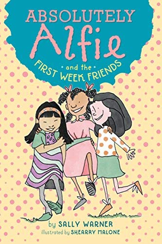 Absolutely Alfie and the First Week Friends (Absolutely Alfie, Bk. 2)