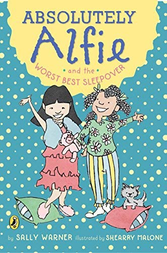 Absolutely Alfie and the Worst Best Sleepover (Absolutely Alfie, Bk. 3)