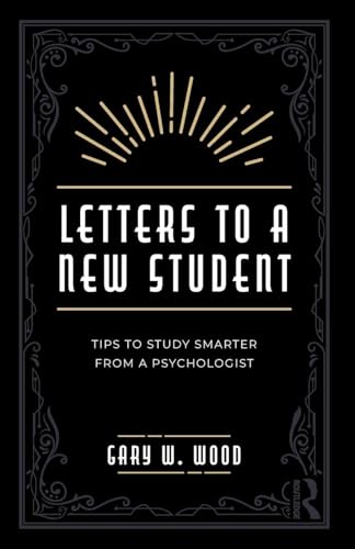 Letters to a New Student: Tips to Study Smarter From a Psychologist (Routledge Study Skills)