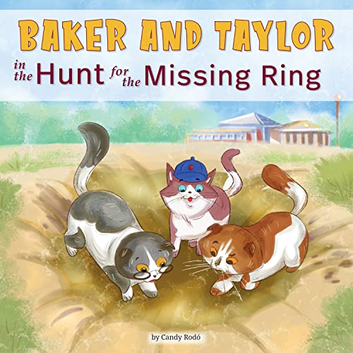 Baker and Taylor in the Hunt for the Missing Ring (Baker and Taylor, Bk. 3)