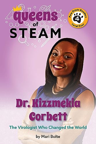 Dr. Kizzmekia Corbett: The Virologist Who Changed the World (Queens of Steam, Paw Prints Readers, Level 4)