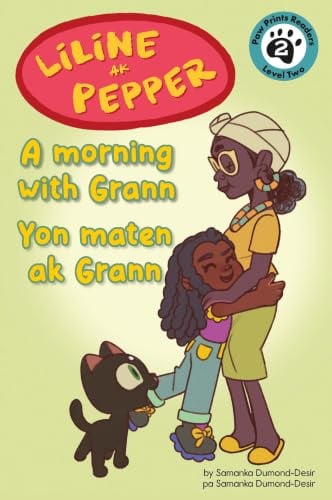 A Morning With Grann/Yon Maten Ak Grann (Liline Ak Pepper, Paw Prints Readers, Level 2)