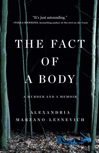 The Fact of a Body: A Murder and a Memoir