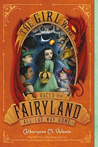 The Girl Who Raced Fairyland All the Way Home (Firyland, Bk. 5)