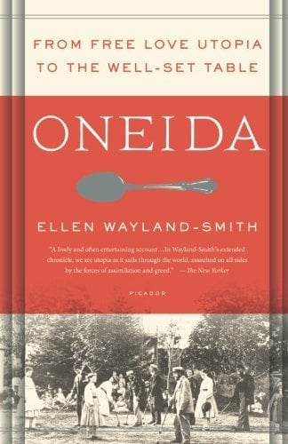 Oneida: From Free Love Utopia to the Well-Set Table