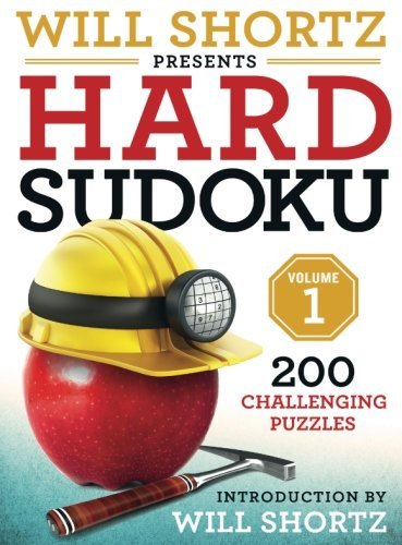 Will Shortz Presents Hard Sudoku Volume 1: 200 Challenging Puzzles