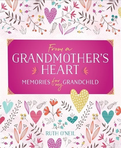 From a Grandmother's Heart: Memories For My Grandchild