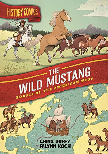 The Wild Mustang: Horses of the American West (History Comics)