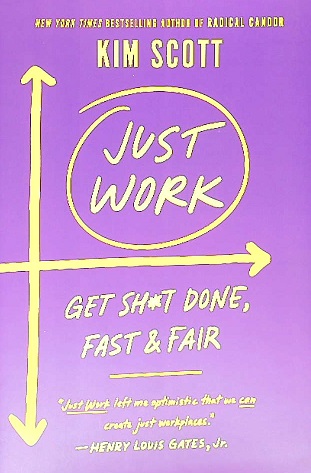 Just Work: Get Sh*t Done, Fast & Fair