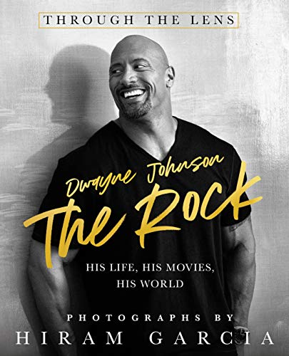 Dwayne Johnson The Rock Through the Lens: His Life, His Movies, His World