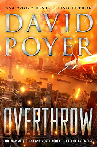 Overthrow: The War with China and North Korea - Fall of an Empire (Dan Lenson, Bk. 19)