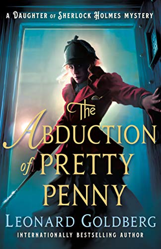 The Abduction of Pretty Penny (The Daughter of Sherlock Holmes Mysteries, Bk. 5)