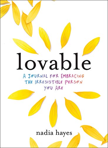 Lovable: A Journal for Practicing Self-Love and Embracing the Irresistible Person You Are