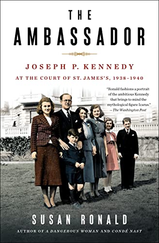 The Ambassador: Joseph P. Kennedy at the Court of St. James's, 1938-1940