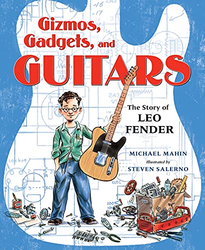 Gizmos, Gadgets, and Guitars: The Story of Leo Fender