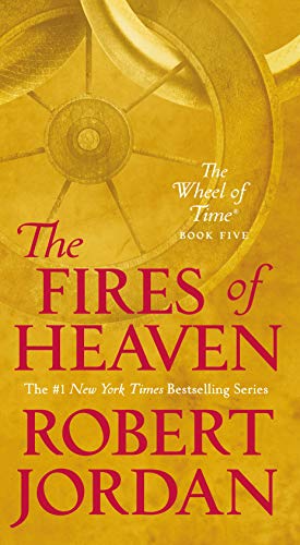 The Fires of Heaven (The Wheel of Time, Bk. 5)