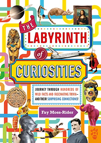 The Labyrinth of Curiosities: Journey Through Hundreds of Wild Facts and Fascinating Trivia--And Their Surprising Connections!