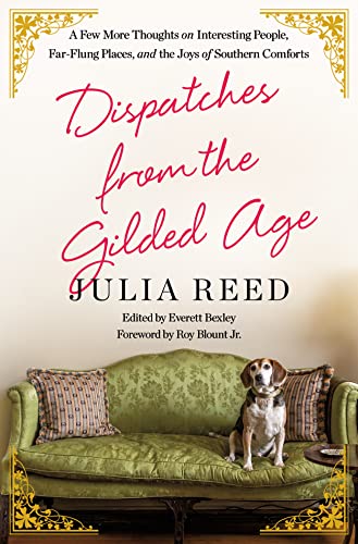 Dispatches from the Gilded Age: A Few More Thoughts on Interesting People, Far-Flung Places, and the Joys of Southern Comforts