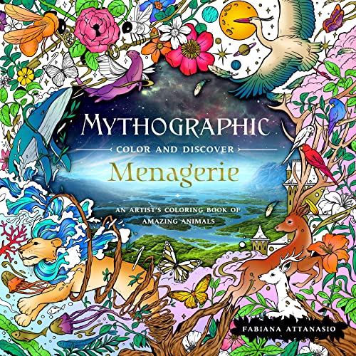 Menagerie: An Artist's Coloring Book of Amazing Animals (Mythographic Color and Discover)