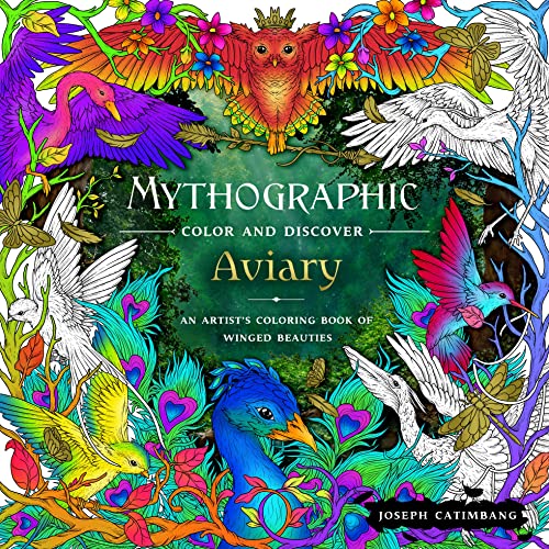 Aviary: An Artist's Coloring Book of Winged Beauties (Mythographic Color and Discover)
