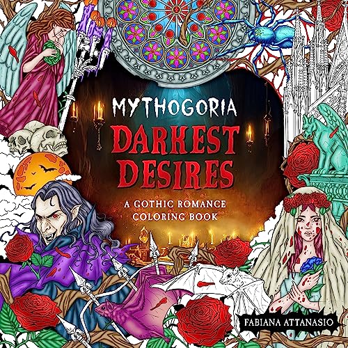 Mythogoria: Darkest Desires: A Gothic Romance Coloring Book