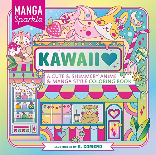 Kawaii: A Cute & Shimmery Anime & Manga Style Coloring Book (Manga Sparkle)