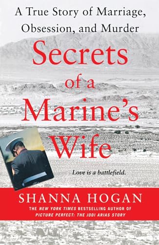 Secrets of a Marine's Wife: A True Story of Marriage, Obsession, and Murder