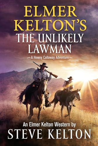 Elmer Kelton's The Unlikely Lawman (Hewey Calloway, Bk. 4)