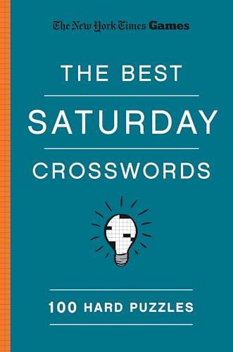 The Best Saturday Crosswords: 100 Hard Puzzles (New York Times Games)