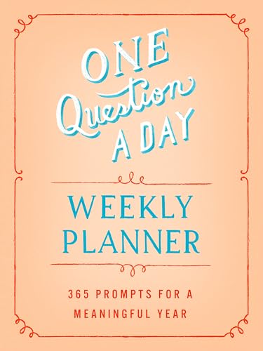 One Question a Day Weekly Planner: 365 Prompts for a Meaningful Year