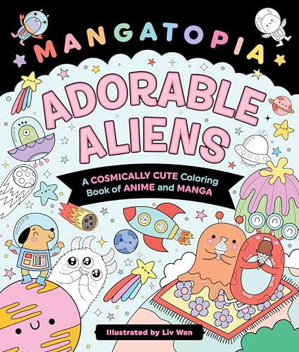 Adorable Aliens: A Cosmically Cute Coloring Book of Anime and Manga (Mangatopia)