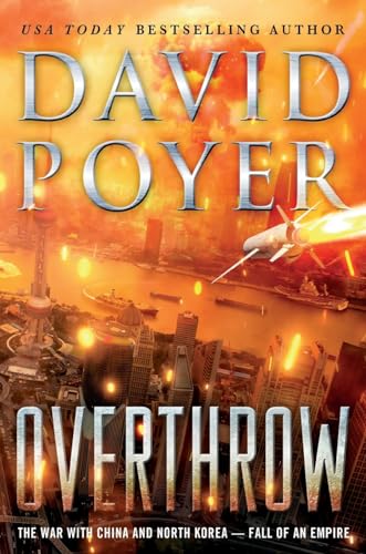 Overthrow: The War with China and North Korea—Fall of an Empire (Dan Lenson, Bk. 19)